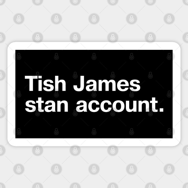 Tish James stan account. Sticker by TheBestWords